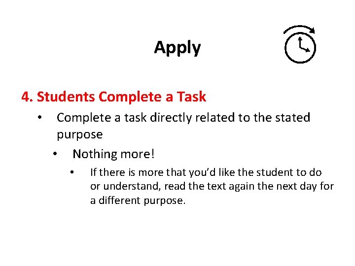 Apply 4. Students Complete a Task • Complete a task directly related to the