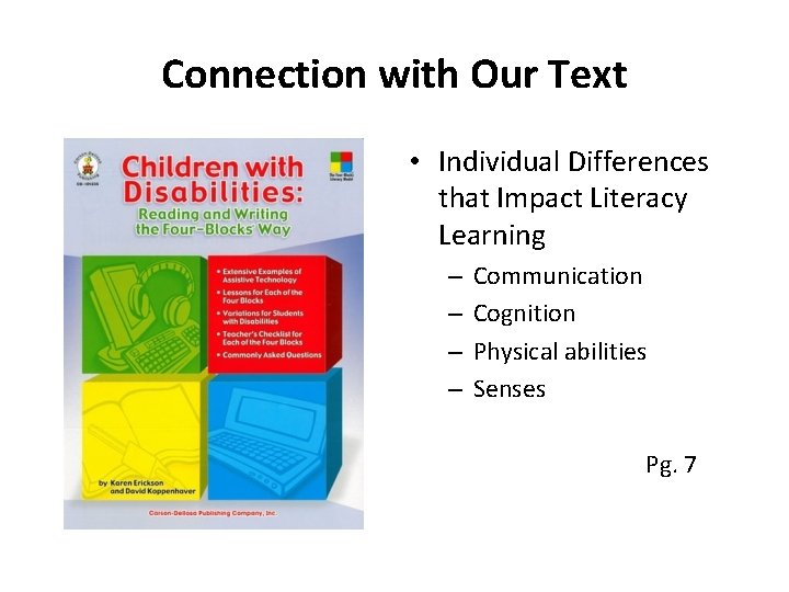 Connection with Our Text • Individual Differences that Impact Literacy Learning – – Communication