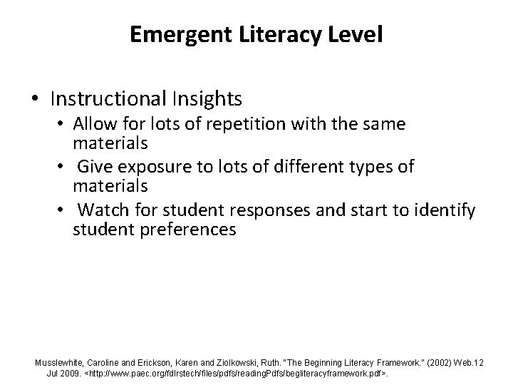 Emergent Literacy Level • Instructional Insights • Allow for lots of repetition with the