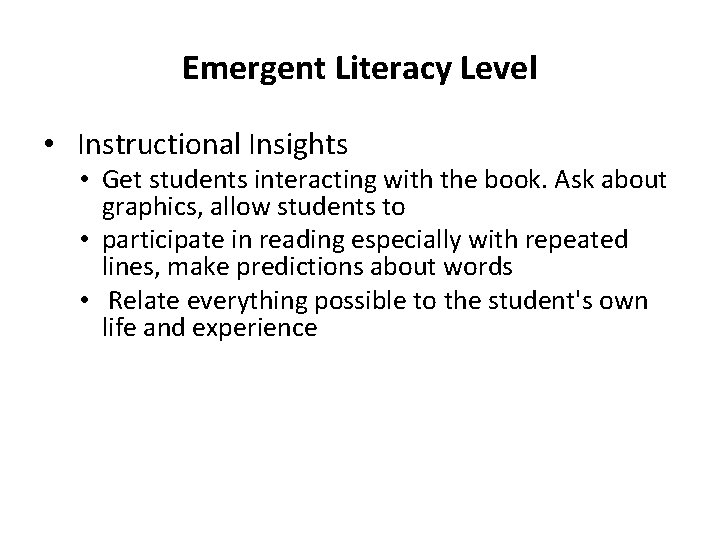 Emergent Literacy Level • Instructional Insights • Get students interacting with the book. Ask