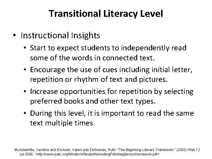 Transitional Literacy Level • Instructional Insights • Start to expect students to independently read