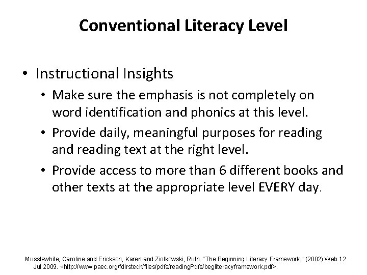 Conventional Literacy Level • Instructional Insights • Make sure the emphasis is not completely