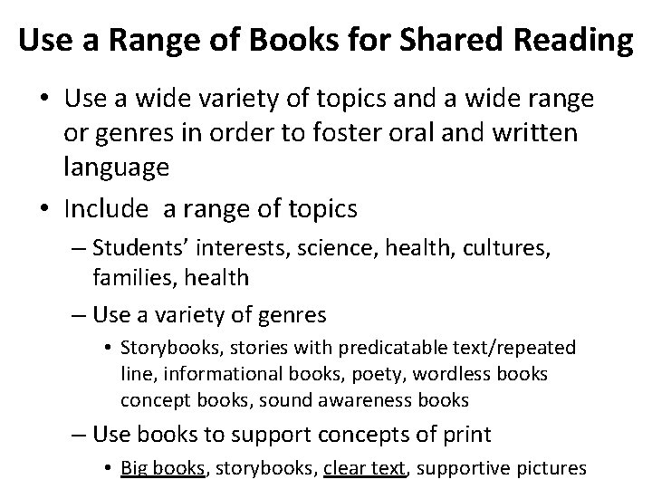 Use a Range of Books for Shared Reading • Use a wide variety of