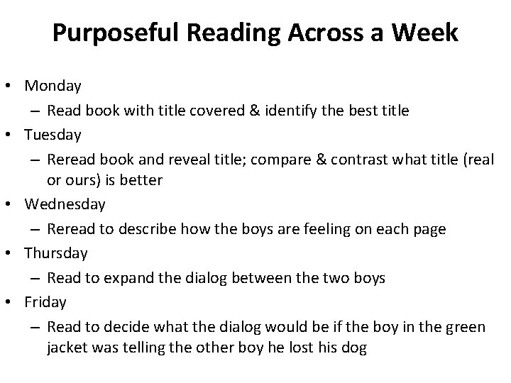 Purposeful Reading Across a Week • Monday – Read book with title covered &