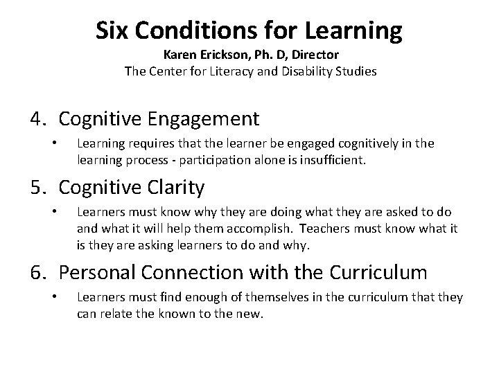 Six Conditions for Learning Karen Erickson, Ph. D, Director The Center for Literacy and