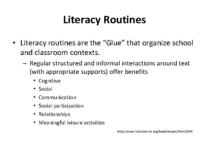 Literacy Routines • Literacy routines are the “Glue” that organize school and classroom contexts.