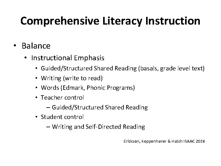 Comprehensive Literacy Instruction • Balance • Instructional Emphasis Guided/Structured Shared Reading (basals, grade level