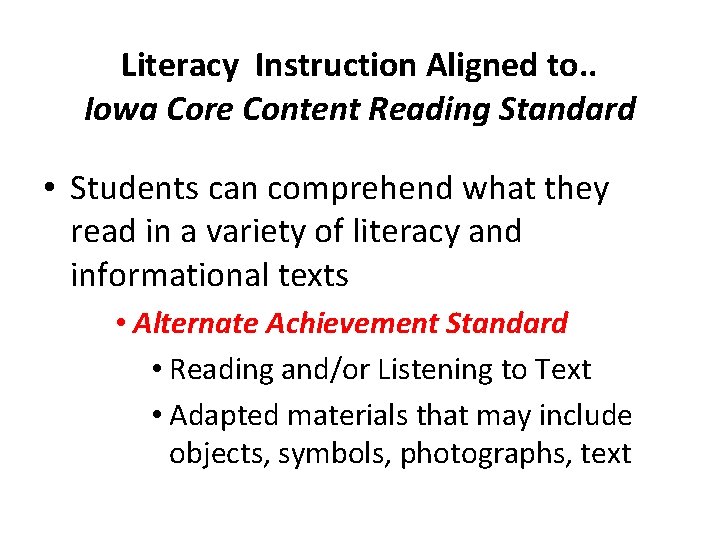 Literacy Instruction Aligned to. . Iowa Core Content Reading Standard • Students can comprehend