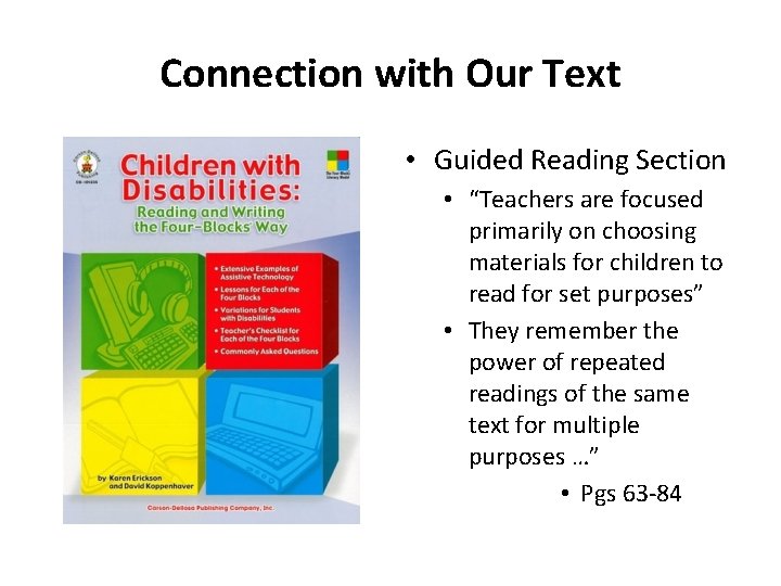 Connection with Our Text • Guided Reading Section • “Teachers are focused primarily on