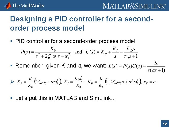 ® ® Designing a PID controller for a secondorder process model § PID controller