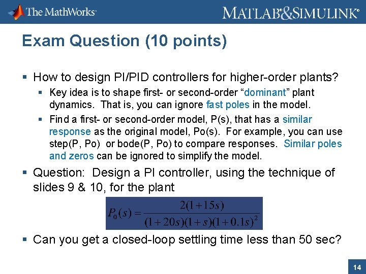 ® ® Exam Question (10 points) § How to design PI/PID controllers for higher-order