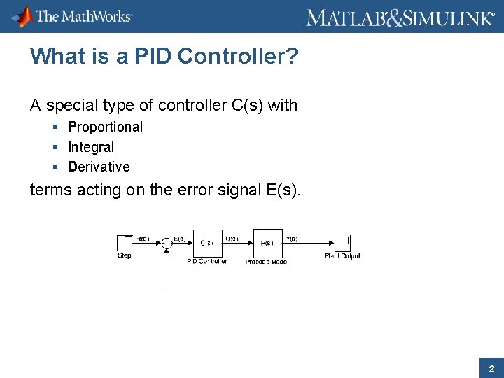 ® ® What is a PID Controller? A special type of controller C(s) with