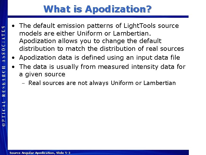 What is Apodization? • The default emission patterns of Light. Tools source models are What is Apodization? • The default emission patterns of Light. Tools source models are