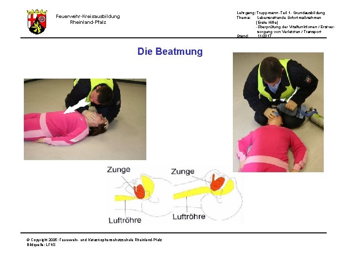 Lehrgang: Truppmann -Teil 1 - Grundausbildung Thema: Lebensrettende Sofortmaßnahmen (Erste Hilfe) -Überprüfung der Vitalfunktionen