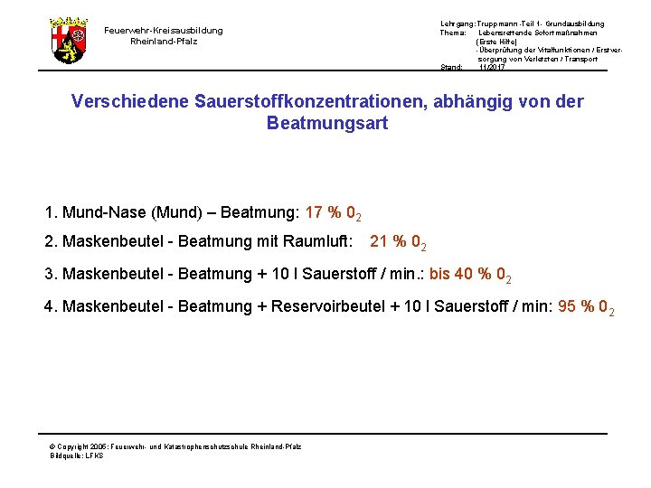 Lehrgang: Truppmann -Teil 1 - Grundausbildung Thema: Lebensrettende Sofortmaßnahmen (Erste Hilfe) -Überprüfung der Vitalfunktionen