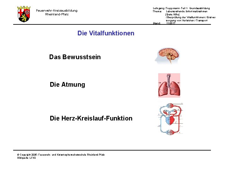 Lehrgang: Truppmann -Teil 1 - Grundausbildung Thema: Lebensrettende Sofortmaßnahmen (Erste Hilfe) -Überprüfung der Vitalfunktionen