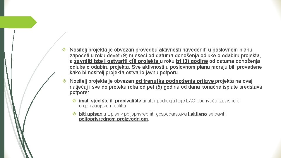  Nositelj projekta je obvezan provedbu aktivnosti navedenih u poslovnom planu započeti u roku