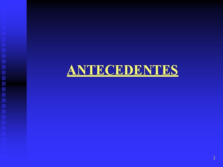 ANTECEDENTES 2 