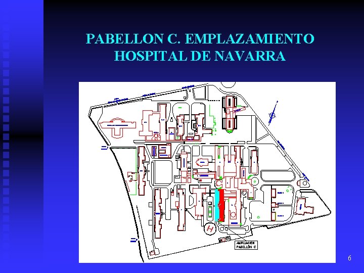 PABELLON C. EMPLAZAMIENTO HOSPITAL DE NAVARRA 6 