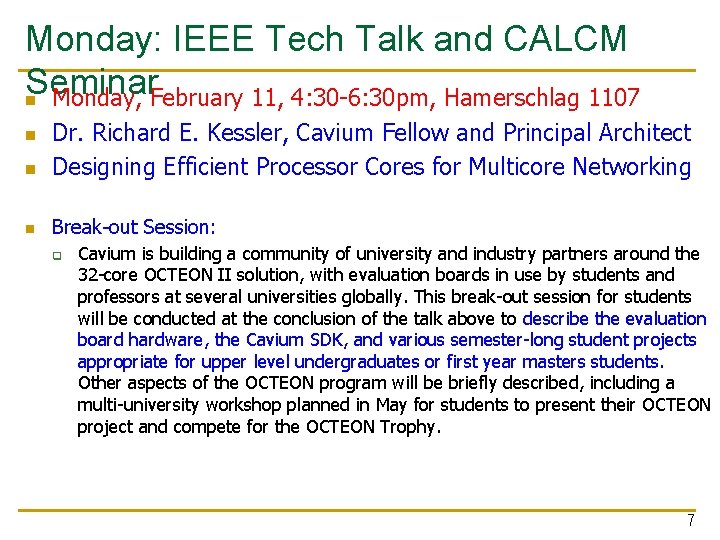 Monday: IEEE Tech Talk and CALCM Seminar n Monday, February 11, 4: 30 -6: