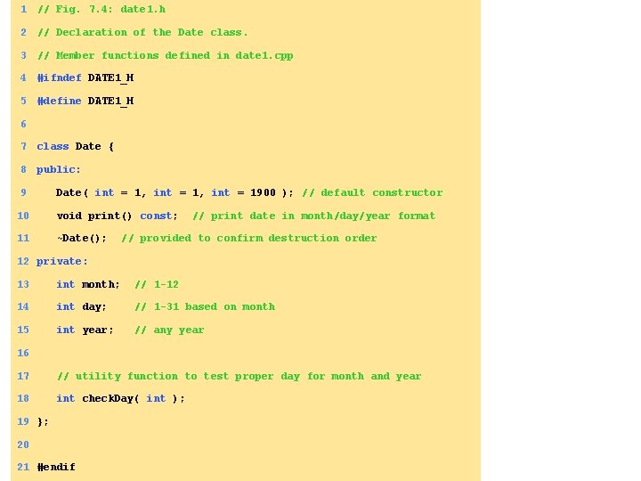 1 // Fig. 7. 4: date 1. h 2 // Declaration of the Date