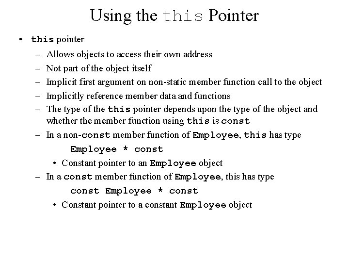 Using the this Pointer • this pointer – Allows objects to access their own