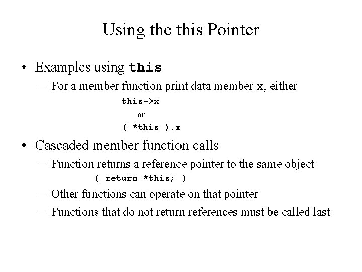 Using the this Pointer • Examples using this – For a member function print