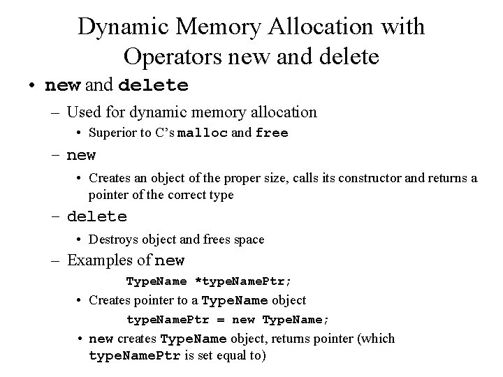 Dynamic Memory Allocation with Operators new and delete • new and delete – Used