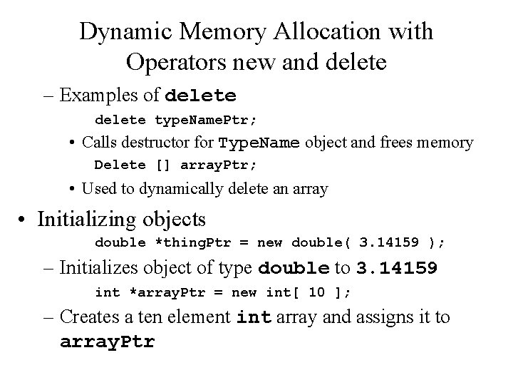 Dynamic Memory Allocation with Operators new and delete – Examples of delete type. Name.