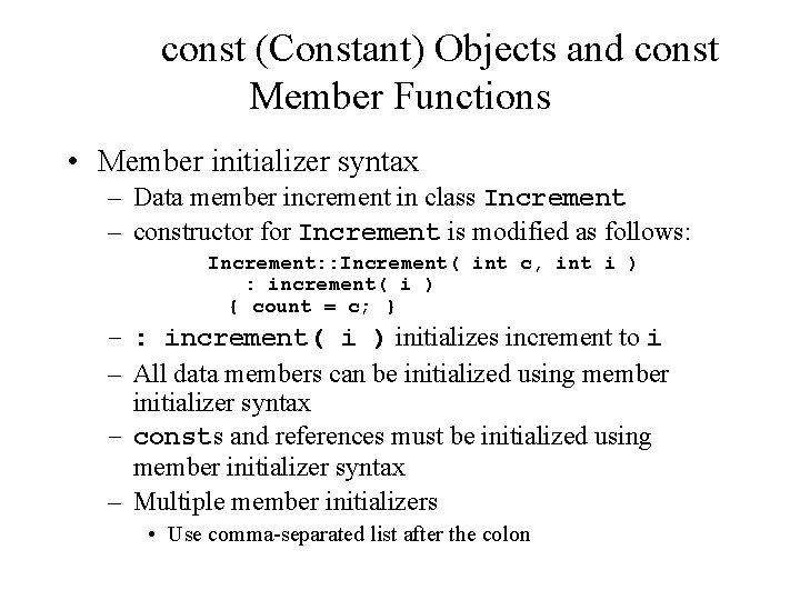 const (Constant) Objects and const Member Functions • Member initializer syntax – Data member