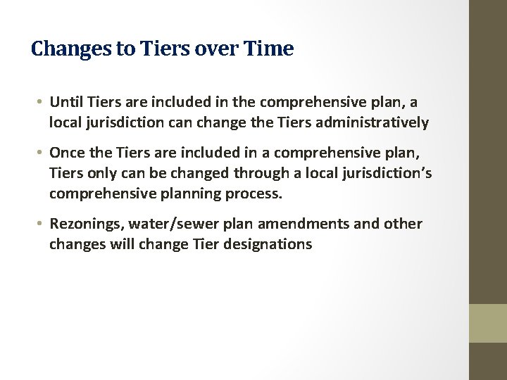 Changes to Tiers over Time • Until Tiers are included in the comprehensive plan,