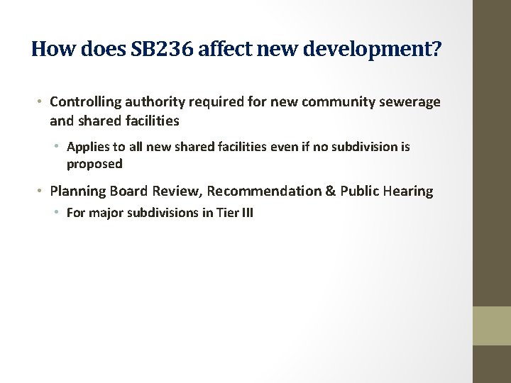 How does SB 236 affect new development? • Controlling authority required for new community