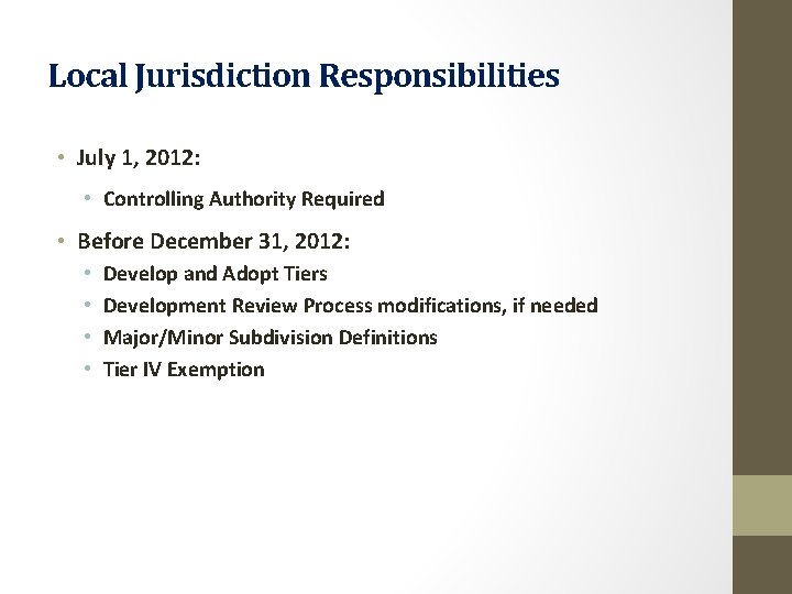 Local Jurisdiction Responsibilities • July 1, 2012: • Controlling Authority Required • Before December