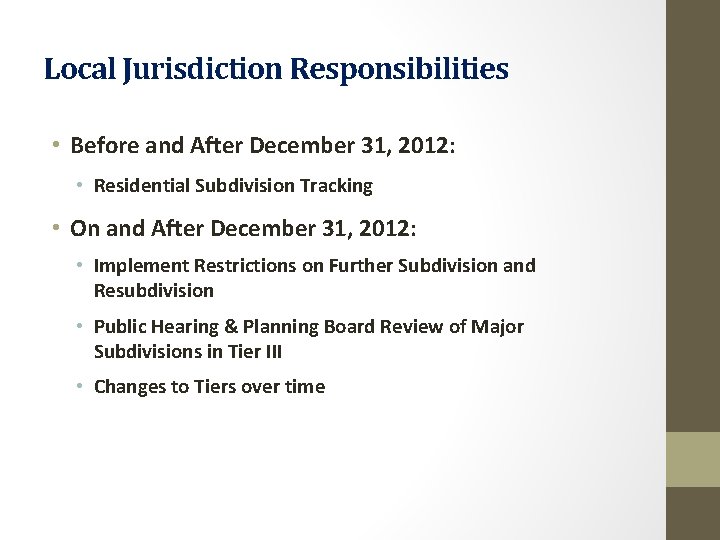 Local Jurisdiction Responsibilities • Before and After December 31, 2012: • Residential Subdivision Tracking