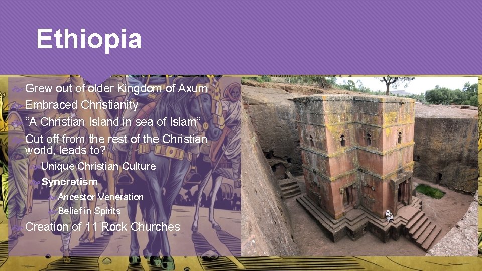 Ethiopia Grew out of older Kingdom of Axum Embraced Christianity “A Christian Island in