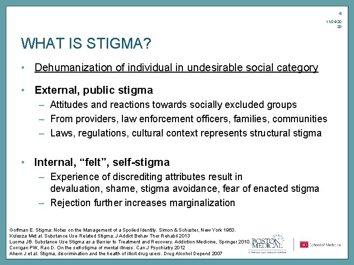 4 11/24/20 20 WHAT IS STIGMA? • Dehumanization of individual in undesirable social category