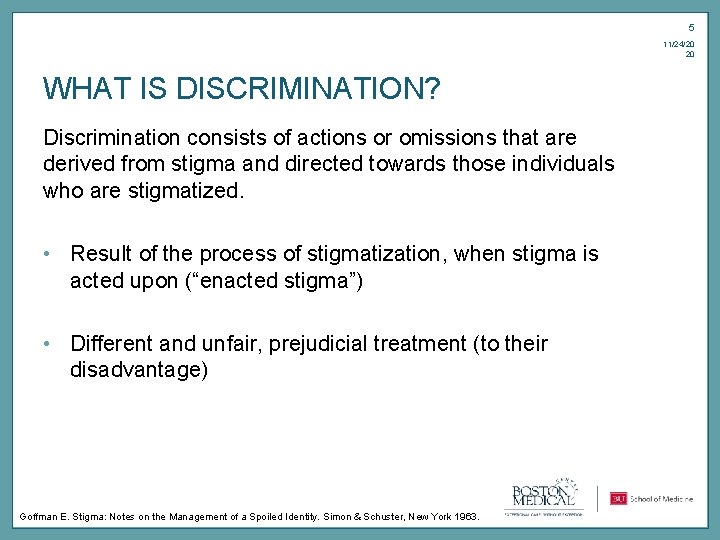 5 11/24/20 20 WHAT IS DISCRIMINATION? Discrimination consists of actions or omissions that are