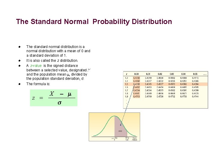The Standard Normal Probability Distribution l l The standard normal distribution is a normal