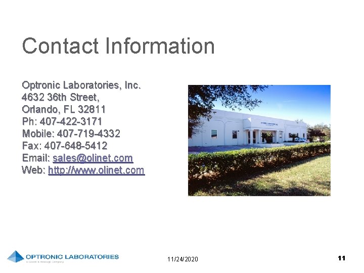 Contact Information Optronic Laboratories, Inc. 4632 36 th Street, Orlando, FL 32811 Ph: 407