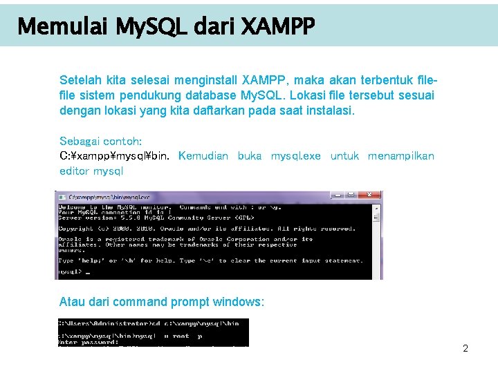 Memulai My. SQL dari XAMPP Setelah kita selesai menginstall XAMPP, maka akan terbentuk file Memulai My. SQL dari XAMPP Setelah kita selesai menginstall XAMPP, maka akan terbentuk file