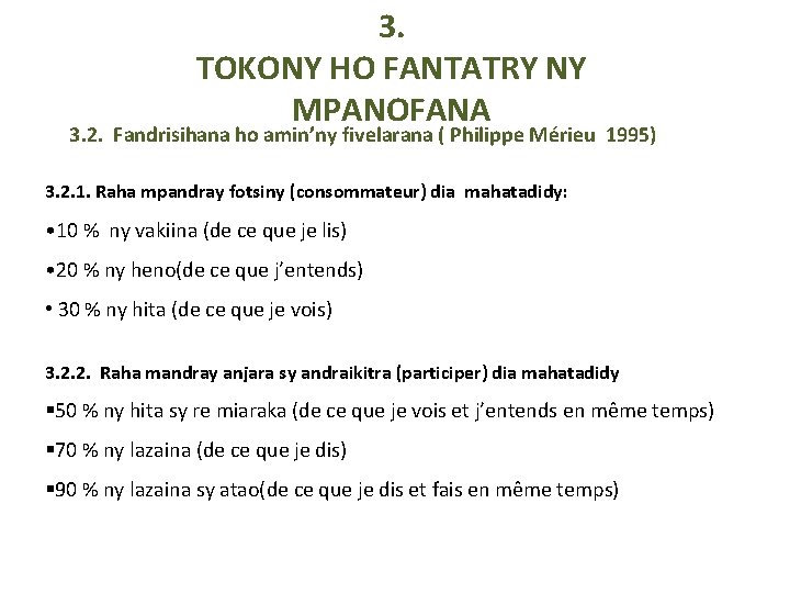 3. TOKONY HO FANTATRY NY MPANOFANA 3. 2. Fandrisihana ho amin’ny fivelarana ( Philippe