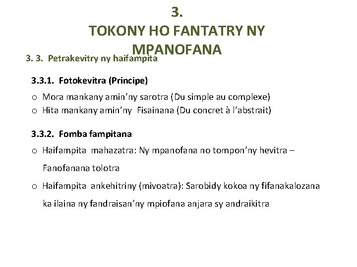 3. TOKONY HO FANTATRY NY MPANOFANA 3. 3. Petrakevitry ny haifampita 3. 3. 1.