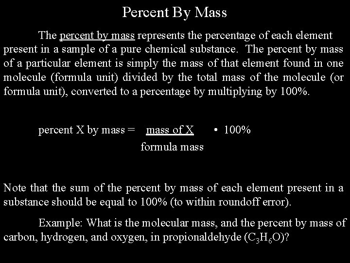 Percent By Mass The percent by mass represents the percentage of each element present