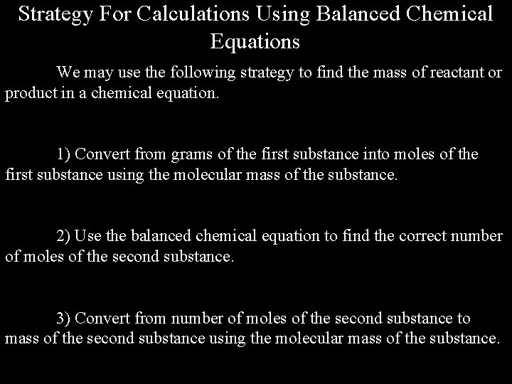 Strategy For Calculations Using Balanced Chemical Equations We may use the following strategy to