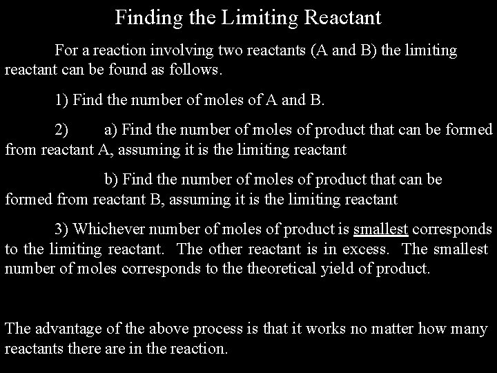 Finding the Limiting Reactant For a reaction involving two reactants (A and B) the