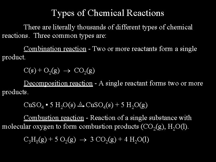 Types of Chemical Reactions There are literally thousands of different types of chemical reactions.