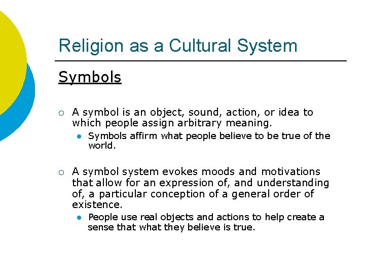 Religion as a Cultural System Symbols ¡ A symbol is an object, sound, action,