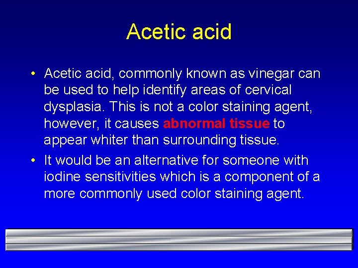 Acetic acid • Acetic acid, commonly known as vinegar can be used to help