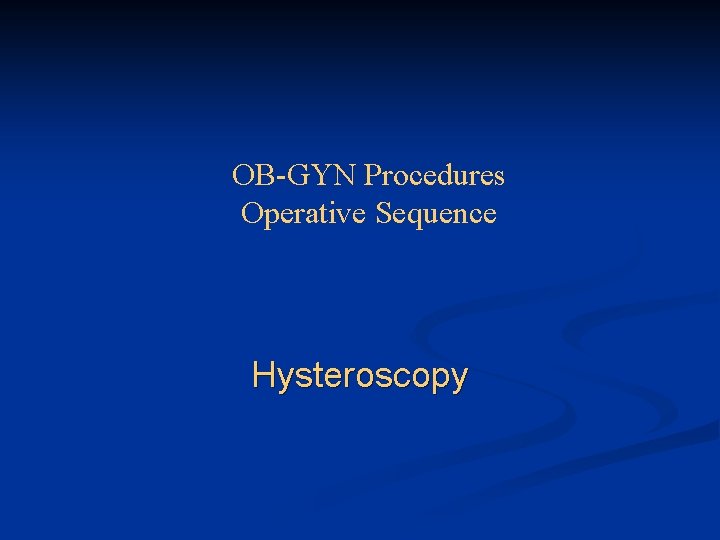 OB-GYN Procedures Operative Sequence Hysteroscopy 