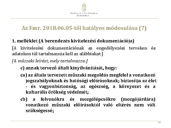 Az Fmr. 2018. 06. 05 -től hatályos módosulása (7) 1. melléklet (A berendezés kivitelezési